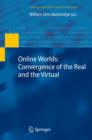 Image for Online worlds  : convergence of the real and the virtual