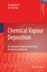 Image for Chemical vapour deposition: an integrated engineering design for advanced materials