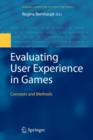 Image for Evaluating user experience in games  : concepts and methods