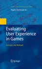 Image for Evaluating user experience in games: concepts and methods
