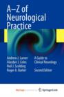 Image for A-Z of Neurological Practice : A Guide to Clinical Neurology
