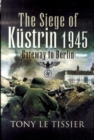 Image for The siege of Kèustrin, 1945  : gateway to Berlin