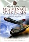 Image for Mig Menace Over Korea: the Story of Soviet Fighter Ace Nikolai Sutiagin