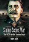 Image for Stalin&#39;s secret war  : the NKVD on the Eastern front