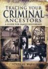 Image for Tracing your criminal ancestors