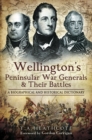 Image for Wellington&#39;s Peninsular War Generals and Their Battles