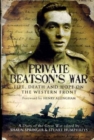 Image for Private Beatson&#39;s War: Life, Death and Hope on the Western Front