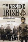 Image for Tyneside Irish  : 24th, 25th &amp; 26th &amp; 27th (Service) Battalions of the Northumberland Fusiliers