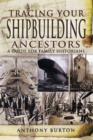 Image for Tracing Your Shipbuilding Ancestors: A Guide for Family Historians