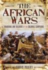 Image for African Wars: Warriors and Soldiers of the Colonial Campaigns