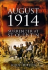 Image for August 1914  : surrender at St Quentin