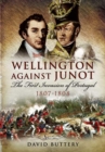 Image for Wellington Against Junot: the Frist Invasion of Portugal 1807-1808