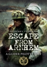 Image for Escape from Arnhem  : a glider pilot&#39;s story
