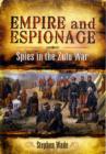 Image for Empire and Espionage: Spies in the Zulu War