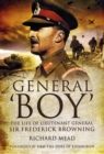 Image for General boy  : the life of Lieutenant General Sir Frederick Browning