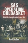 Image for SAS Operation Bulbasket: Behind the Lines in Occupied France 1944