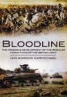 Image for Bloodline  : the origins and development of the regular formations of the British Army