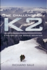 Image for The challenge of K2  : a history of the savage mountain