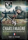 Image for SS Charlemagne  : the 33rd Waffen-Grenadier Division of the SS