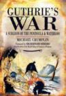 Image for Guthrie&#39;s War: a Surgeon of the Peninsula and Waterloo