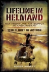 Image for Lifeline in Helmland: Raf Front-line Air Supply in Afghanistan: 1310 Flight in Action