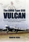 Image for Avro Type 698 Vulcan: The Secrets behind its Design and Development