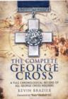 Image for Complete George Cross: A Full Chronological Record of all George Cross Holders