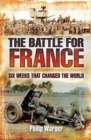 Image for Battle for France: Six Weeks that Changed the World