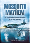 Image for Mosquito mayhem  : de Havilland&#39;s wooden wonder in action in WWII