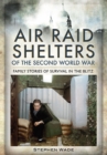 Image for Air Raid Shelters of the Second World War: Family Stories of Survival in the Blitz