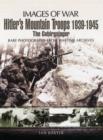 Image for Hitler&#39;s Mountain Troops 1939-1945: the Gebirgsjager (Images of War Series)