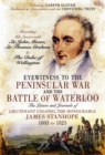 Image for Eyewitness to the Peninsular War and the Battle of Waterloo  : the letters and journals of Lieutenant Colonel James Stanhope 1803 to 1825 recording his service with Sir John Moore, Sir Thomas Graham 