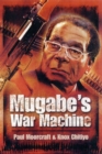Image for Mugabe&#39;s war machine  : saving or savaging Zimbabwe?