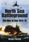 Image for North Sea battleground  : the war and sea 1914-1918