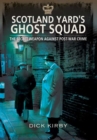 Image for Scotland Yard&#39;s Ghost Squad  : the secret weapon against post-war crime