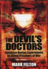 Image for Devil&#39;s Doctors: Japanese Human Experiments on Allied Prisoners of War