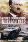 Image for Hitler&#39;s Final Fortress-Breslau 1945