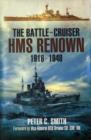 Image for The battle-cruiser HMS Renown 1916-1948