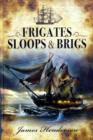 Image for Frigates  : an account of the lesser warships of the wars from 1793 to 1815