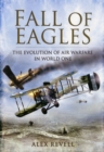 Image for Fall of Eagles: the Evolution of Air Warfare in World War One