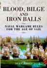 Image for Blood, bilge and iron balls