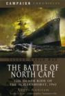 Image for The battle of North Cape  : the death ride of the Scharnhorst, 1943