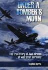 Image for Under a Bomber&#39;s Moon: the True Story of Two Airmen at War Over Germany