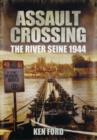 Image for Assault crossing  : the River Seine 1944