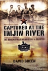 Image for Captured at the Imjin River: The Korean War Memoirs of a Gloster