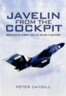 Image for Javelin - from the cockpit  : Britain&#39;s first delta wing fighter