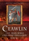 Image for Ceawlin: The Man who Created England