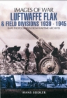 Image for Luftwaffe Flak and field divisions, 1939-1945