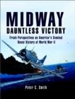 Image for Midway: dauntless victory : fresh perspectives on America&#39;s seminal naval victory of World War II