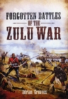 Image for Forgotten battles of the Zulu War